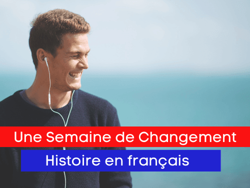 Histoire en Français Une Semaine de Changement