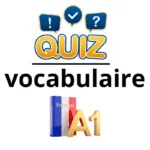 Quiz A1 – Qu’est-ce que c’est ? Apprendre le vocabulaire