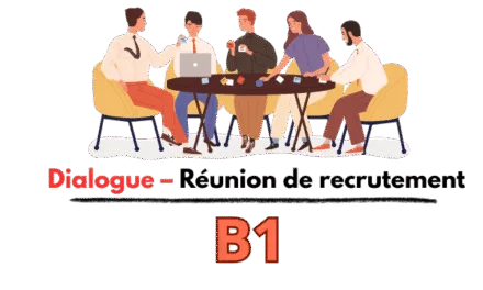 Dialogue en français – Réunion de Recrutement B1