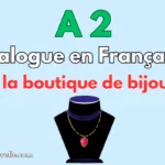 Dialogue à la boutique de bijoux – Niveau A2 : Apprenez le vocabulaire pour faire des achats en français
