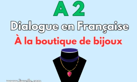 Dialogue à la boutique de bijoux – Niveau A2 : Apprenez le vocabulaire pour faire des achats en français