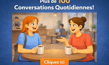 Plus de 100 Conversations Quotidiennes