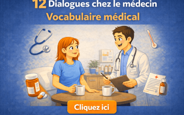 12 Dialogues chez le médecin Vocabulaire médical