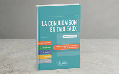 La Conjugaison en Tableaux – Pour Mémoriser les Temps et Terminaisons