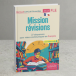 Mission Révisions A1-A2 – Livre FLE avec Fichiers Audio MP3